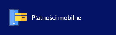 Płatności mobilne (link zewnętrzny w otwierany w nowym oknie)